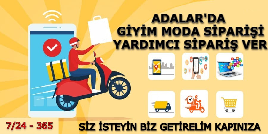 Adalar'da Giyim ve Moda Siparişi | Yardımcı Sipariş Ver